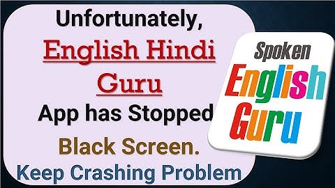 How To Fix Unfortunately, English Hindi Guru App has stopped | Keeps Crashing Problem in Android