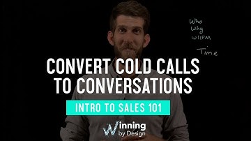 How To Convert Cold Calls To Conversations | Intro To Sales 101 | Winning By Design