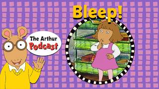 Bleep! | S4E5: THE ARTHUR PODCAST