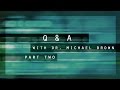 Q & A with Dr. Michael Brown Part 2