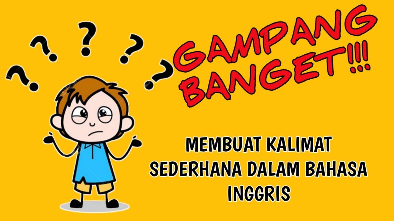 GAMPANG BANGET!! CARA MEMBUAT KALIMAT DALAM BAHASA INGGRIS TANPA TAKUT SALAH GRAMMAR