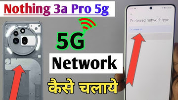 Nothing 3a pro 5g network setting,Nothing phone 3a pro me 5g network kaise laye,5g setting
