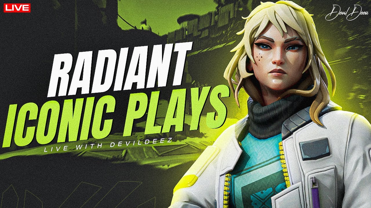 200 IQ Iconic Radiant Plays | Valorant LIVE Stream INDIA with DEVILDEEZ ...
