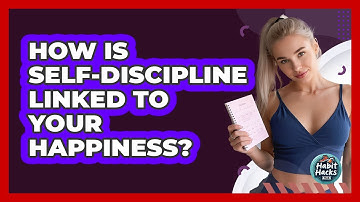 How Is Self-discipline Linked To Your Happiness? - Habit Hacks Hub