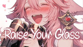 「Nightcore」 Raise Your Glass - P!NK ♡ (Lyrics)