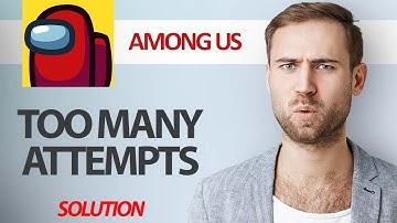 How To Fix Among Us Game App Too Many Attempts Error | Step By Step