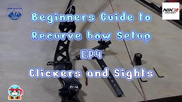 Beginners Guide to Recurve bow setup EP4 - Clickers and Sights