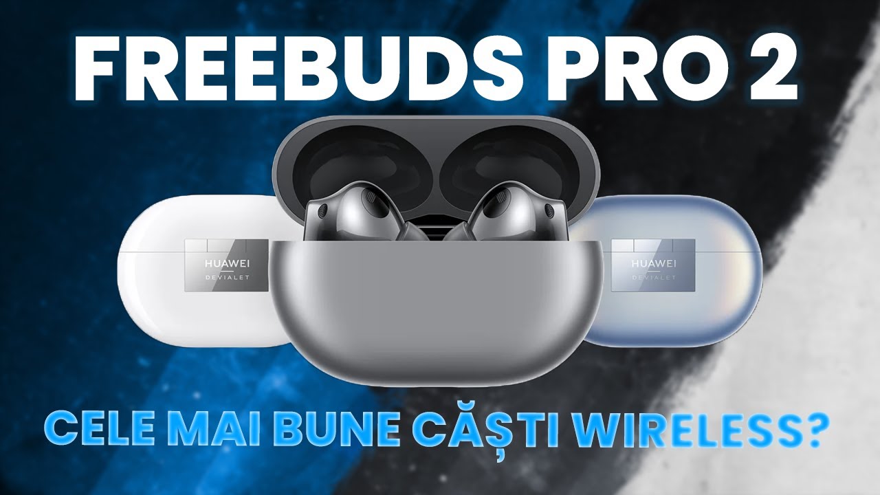 Review Huawei Freebus Pro 2 . Castile cu tehnologia celor de la Devialet 😍