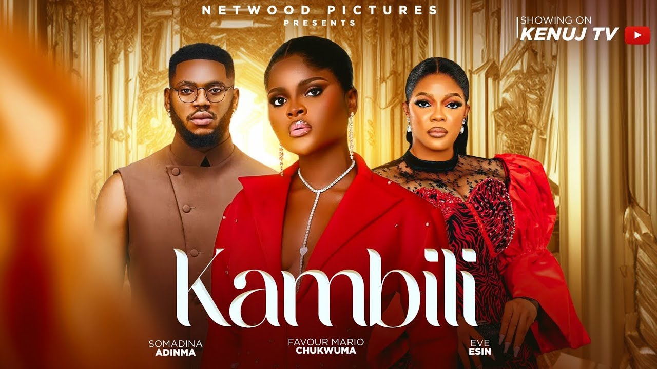 Kambili (Full Nollywood Movie 2025) – Starring Somadina Adinma, Favour Mario Chukwuma & Eve Esin