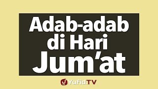 Panduan Ibadah: Adab Adab di Hari Jumat - Poster Dakwah Yufid TV