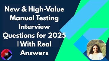 New & High-Value Manual Testing Interview Questions for 2025 | With Real Answers