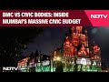 India's Richest Civic Body, How Mumbai's BMC Spends ₹59,955 Crore