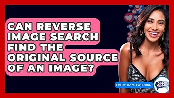 Can Reverse Image Search Find The Original Source Of An Image? - Everyday-Networking