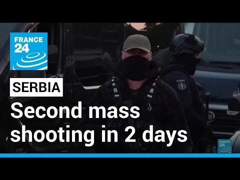 Gunman kills 8 in Serbia's second mass shooting in 2 days • FRANCE 24 English