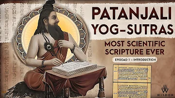 Patanjali Yog Sutras : Introduction | Full Series | Episode 1