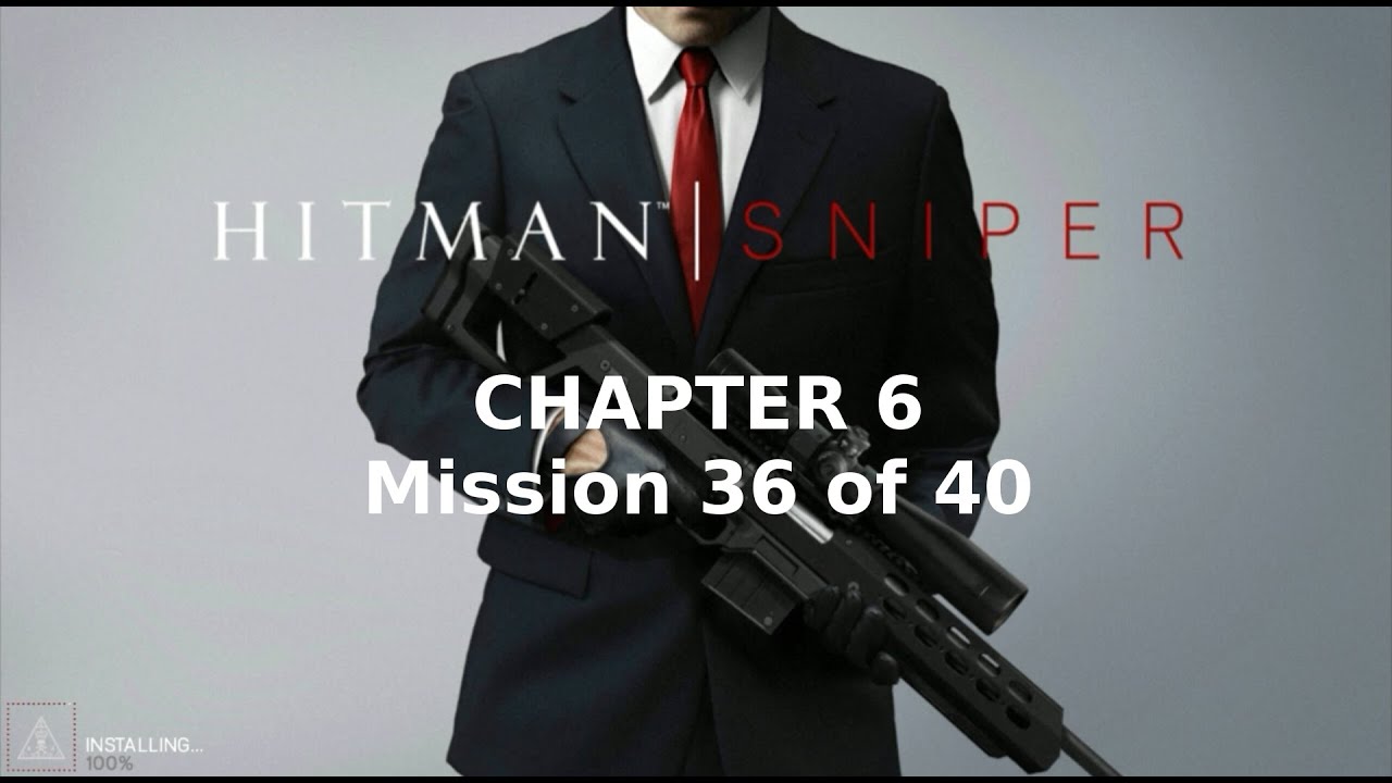 Hitman: Sniper | Chapter 6 | Mission 36 of 40