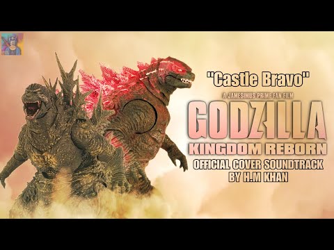 Godzilla: Kingdom Reborn Soundtrack | Castle Bravo - H.M Khan | Jamesimus Prime #godzilla