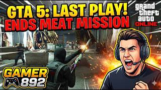 Last Play - Make Ends Meat(Gerald) #gta5 #gamer892 #gtaonline