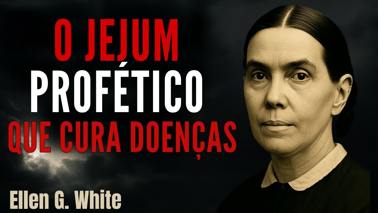 O Jejum Profético que Ellen White Usava Para Vencer Doenças e Pecados