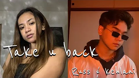 Russ and Kehlani - Take u back (cover by Kenzo Martini and Ayumi