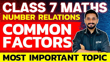 Class 7 Maths | Number Relations | Common Factors | Most Important Topic | Exam Winner