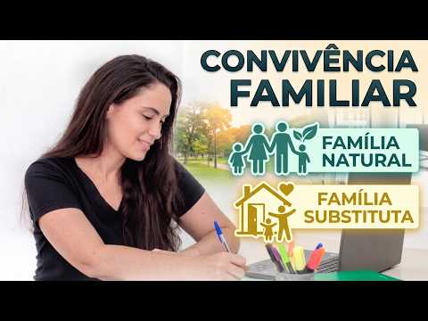 Convivência familiar: Família Natural e Família Substituta