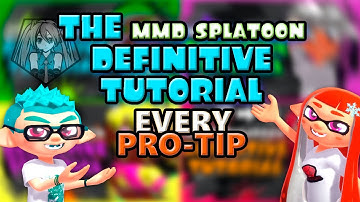 TODOS los PROTIPS de EL TUTORIAL DEFINITIVO DE MMD SPLATOON | GIAN