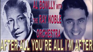 Video thumbnail of "Al Bowlly - After All (You're All I'm After) (ENHANCED AUDIO)"