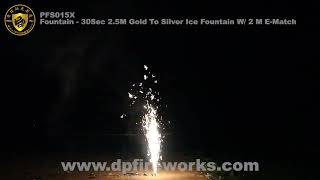 PFS015X - Fountain - 30Sec 2.5M Gold To Silver Ice Fountain W/ 2 M E-Match - DunPai Fireworks