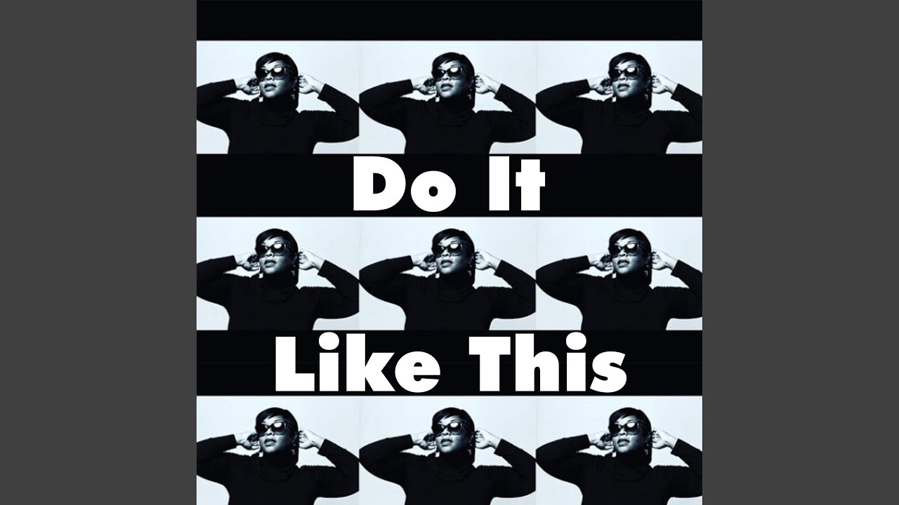 Guarda Do It Like This su YouTube