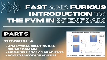 5. Fast and furious introduction to the FVM method and discretization schemes in OpenFOAM