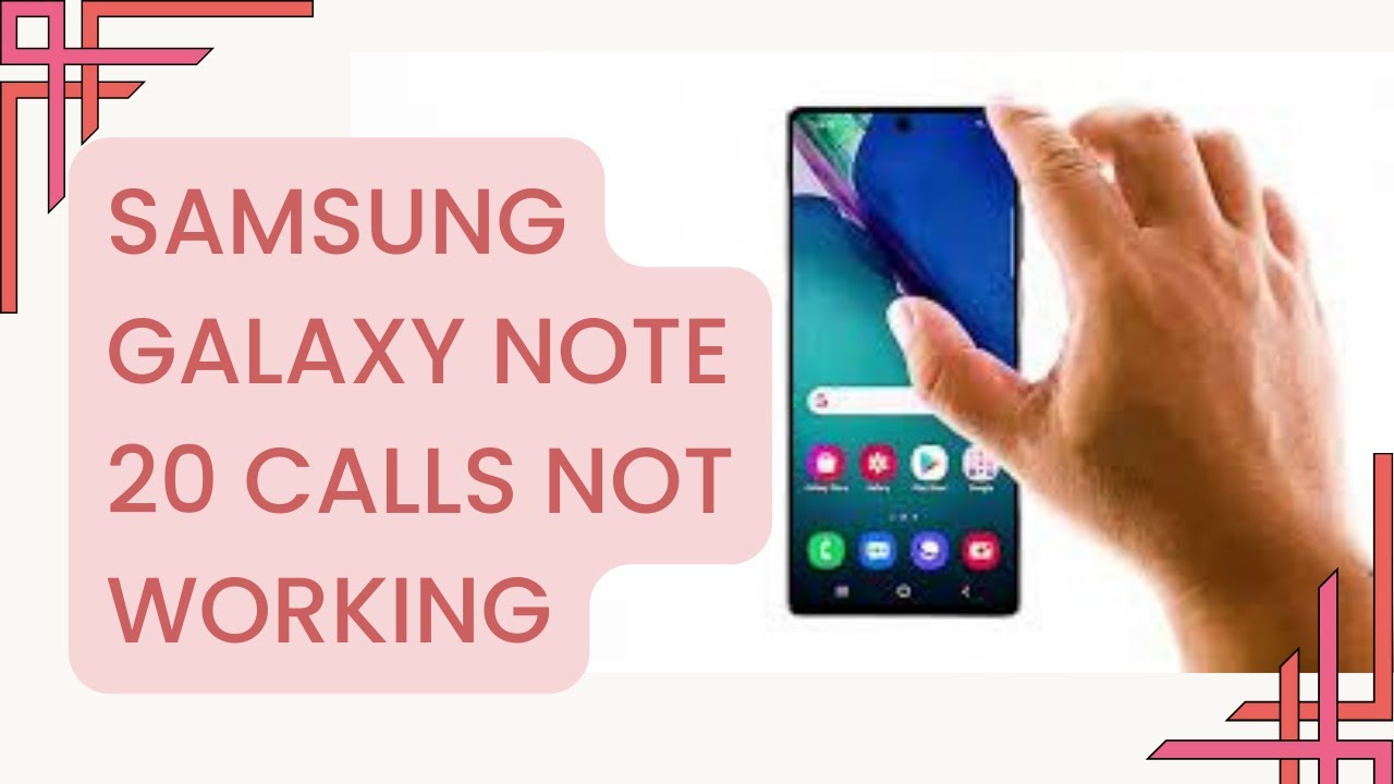 Samsung Galaxy Note 20 Calls Not Working, Here's The Fix!