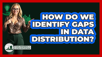 How Do We Identify Gaps In Data Distribution?