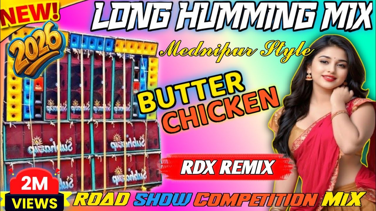 2026 1 Step Long Humming Bass Medinipur Style 🤞Butter Chicken 🍗 New Viral Hard Bass Song ✨ RDX Remix