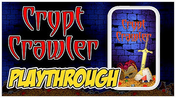 Crypt Crawler: First Official Playthrough!