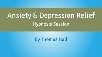 Anxiety & Depression Relief - Hypnosis Session - By Minds in Unison