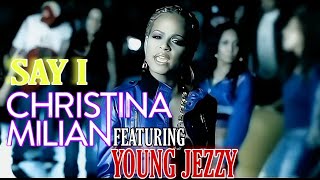 [4K] Christina Milian - Say I ft. Young Jeezy (Music Video)