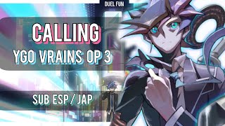 Calling Kimeru - Sub Español/ Japonés- AMV. ¡Yu-Gi-Oh! Vrains Opening 3 Full