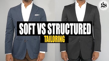 Soft vs Structured Tailoring | Which Is Best For You?