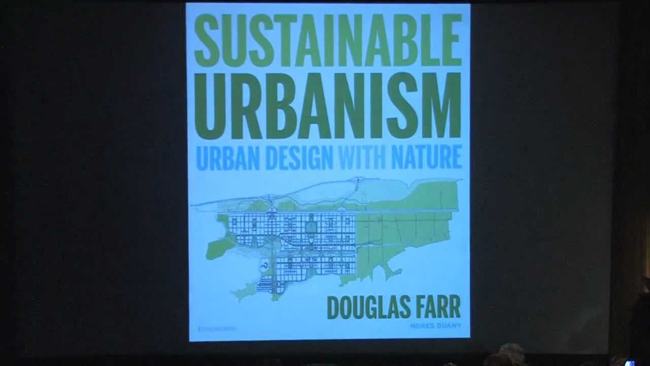 Douglas Farr Lecture - 'Sustainable Urbanism: Putting the "D" in LEED - ND'