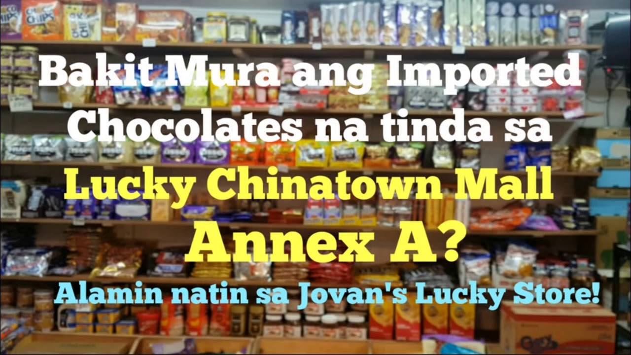 Bakit Mura Ang Imported Chocolates Na Tinda Sa Lucky Chinatown Store bakit-mura-ang-imported-chocolates-na-tinda-sa-lucky-chinatown-store