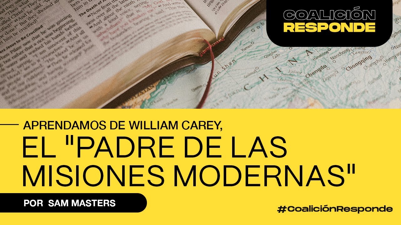 Aprendamos de William Carey, el "padre de las misiones modernas" | Pr