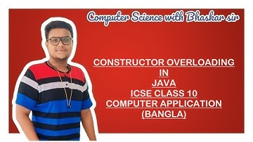 CONSTRUCTOR OVERLOADING IN JAVA | ICSE CLASS 10 | COMPUTER APPLICATION (BANGLA)