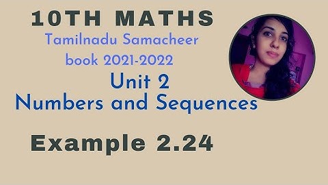 10th Maths|| Tamil Nadu Syllabus|| Unit 2 Numbers and Sequences|| Example 2.24