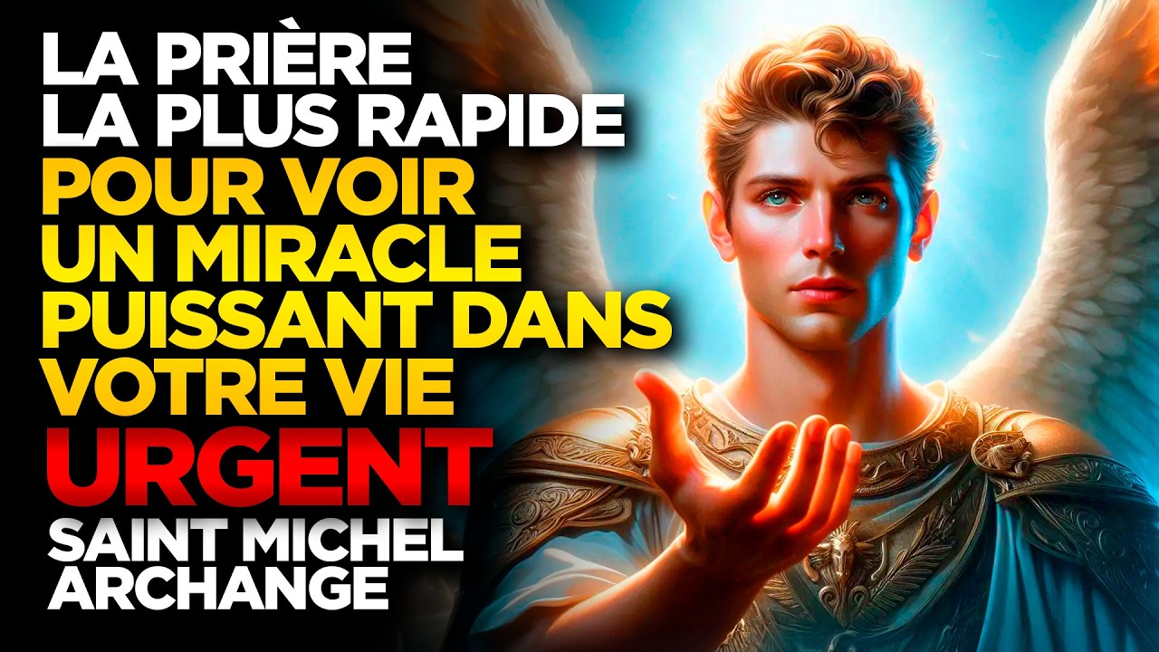 SAINT MICHEL ARCHANGE | LA PRIÈRE LA PLUS RAPIDE POUR VOIR UN MIRACLE PUISSANT DANS VOTRE VIE