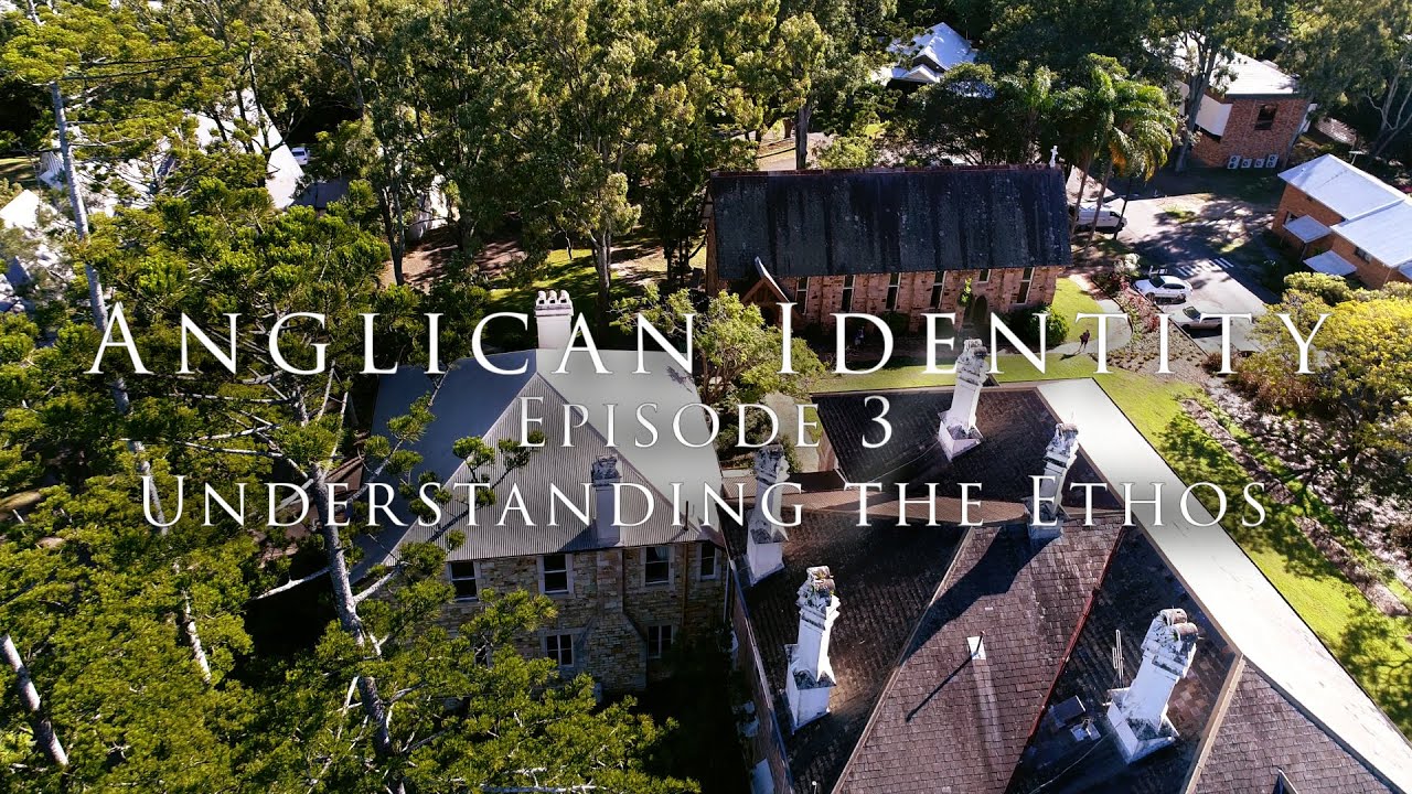 Anglican Identity - Episode 3: Understanding the Ethos