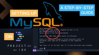 Setting up MySQL on Project IDX: A Step-by-Step Guide