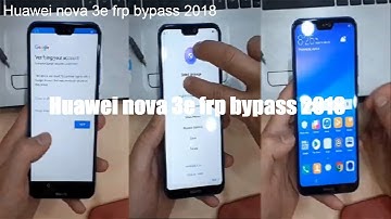 Huawei nova 3e frp bypass 2018