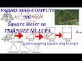 Paano mag sukat ng square meter sa triangle na lupa. /How to compute square meter in the triangle