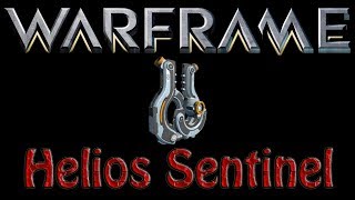 Warframe 140 Lets Build The Helios Sentinel